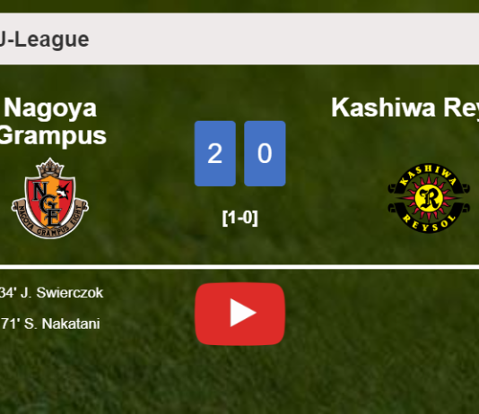 Nagoya Grampus surprises Kashiwa Reysol with a 2-0 win. HIGHLIGHTS