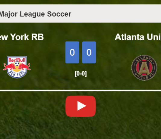 New York RB draws 0-0 with Atlanta United on Wednesday. HIGHLIGHTS