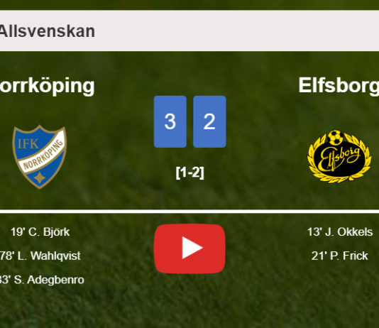 Norrköping tops Elfsborg after recovering from a 1-2 deficit. HIGHLIGHTS