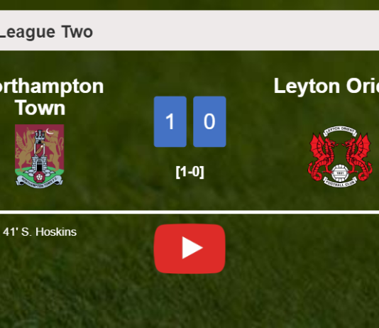 Northampton Town defeats Leyton Orient 1-0 with a goal scored by S. Hoskins. HIGHLIGHTS