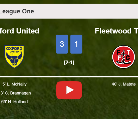 Oxford United prevails over Fleetwood Town 3-1. HIGHLIGHTS
