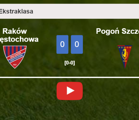 Raków Częstochowa draws 0-0 with Pogoń Szczecin on Sunday. HIGHLIGHTS