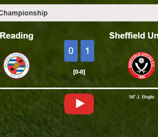 Sheffield United beats Reading 1-0 with a goal scored by J. Bogle. HIGHLIGHTS