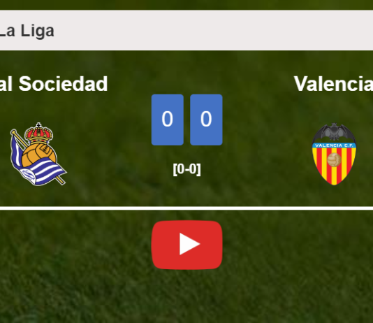 Real Sociedad draws 0-0 with Valencia on Sunday. HIGHLIGHTS