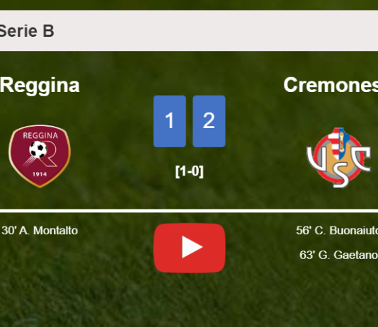 Cremonese recovers a 0-1 deficit to best Reggina 2-1. HIGHLIGHTS