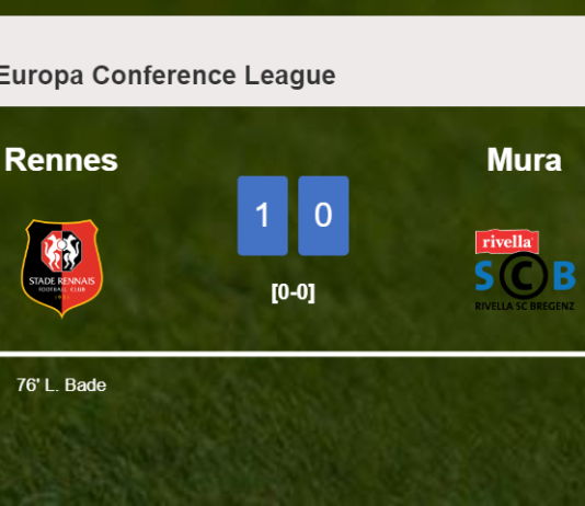 Rennes conquers Mura 1-0 with a goal scored by L. Bade