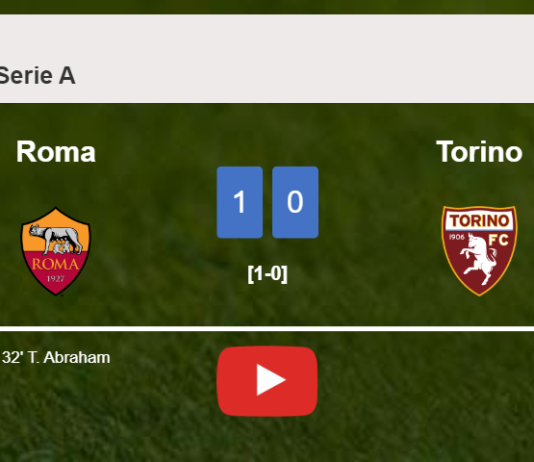 Roma conquers Torino 1-0 with a goal scored by T. Abraham. HIGHLIGHTS