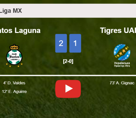 Santos Laguna defeats Tigres UANL 2-1. HIGHLIGHTS