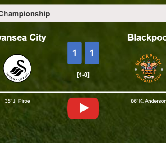 Blackpool grabs a draw against Swansea City. HIGHLIGHTS