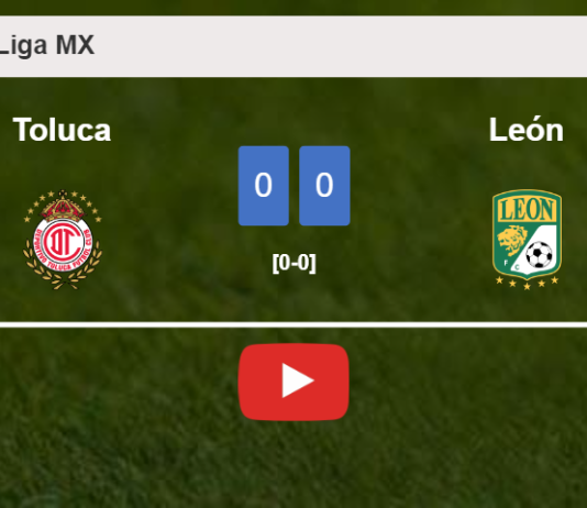 Toluca draws 0-0 with León on Sunday. HIGHLIGHTS
