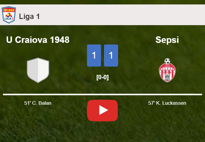 U Craiova 1948 and Sepsi draw 1-1 on Saturday. HIGHLIGHTS