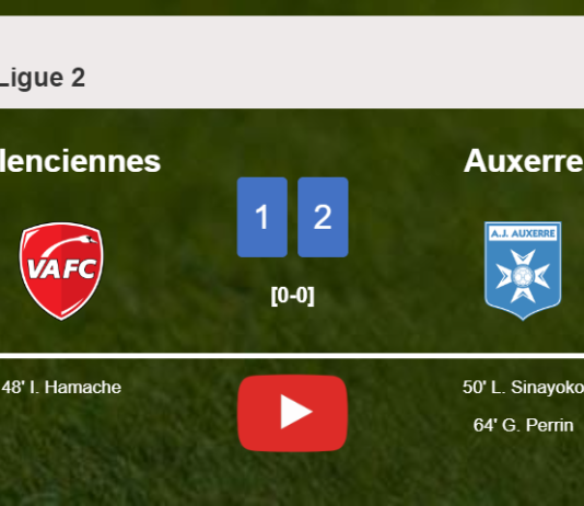 Auxerre recovers a 0-1 deficit to prevail over Valenciennes 2-1. HIGHLIGHTS