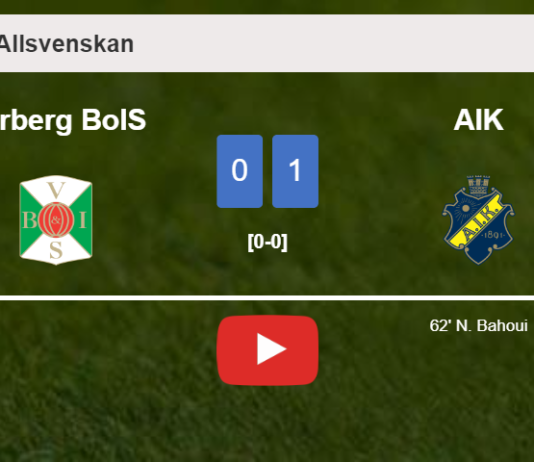 AIK overcomes Varberg BoIS 1-0 with a goal scored by N. Bahoui. HIGHLIGHTS