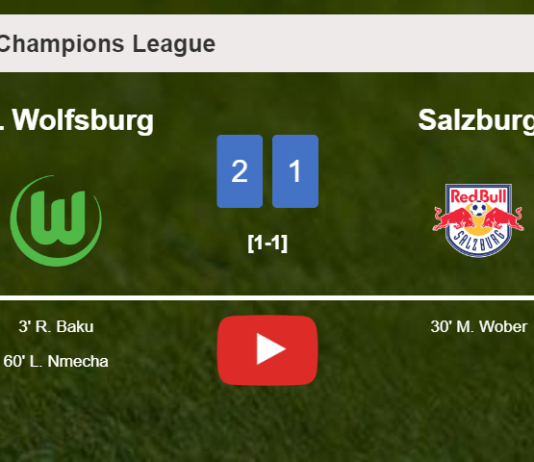 VfL Wolfsburg beats Salzburg 2-1. HIGHLIGHTS