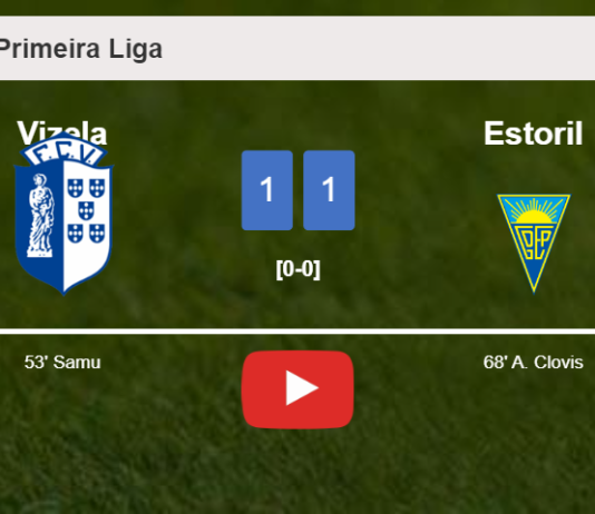 Vizela and Estoril draw 1-1 on Saturday. HIGHLIGHTS