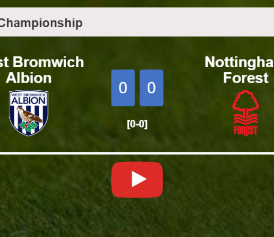 Nottingham Forest stops West Bromwich Albion with a 0-0 draw. HIGHLIGHTS