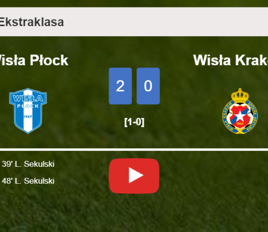 L. Sekulski scores a double to give a 2-0 win to Wisła Płock over Wisła Kraków. HIGHLIGHTS
