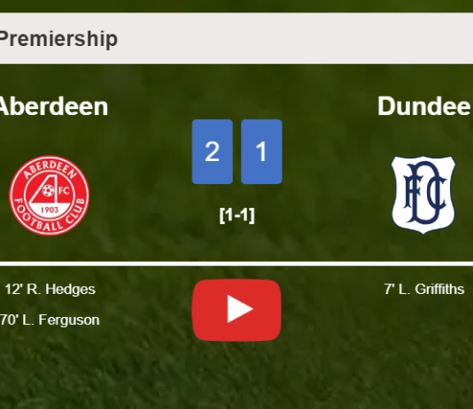 Aberdeen recovers a 0-1 deficit to defeat Dundee 2-1. HIGHLIGHTS