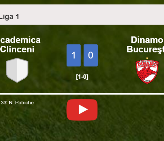 Academica Clinceni defeats Dinamo Bucureşti 1-0 with a goal scored by N. Patriche. HIGHLIGHTS