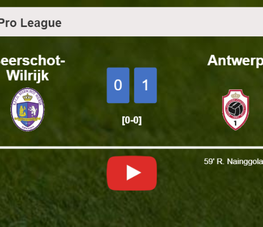 Antwerp overcomes Beerschot-Wilrijk 1-0 with a goal scored by R. Nainggolan. HIGHLIGHTS