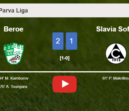 Beroe conquers Slavia Sofia 2-1. HIGHLIGHTS