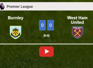 Burnley stops West Ham United with a 0-0 draw. HIGHLIGHTS