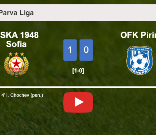 CSKA 1948 Sofia defeats OFK Pirin 1-0 with a goal scored by I. Chochev. HIGHLIGHTS
