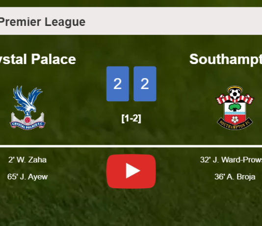 Crystal Palace and Southampton draw 2-2 on Wednesday. HIGHLIGHTS