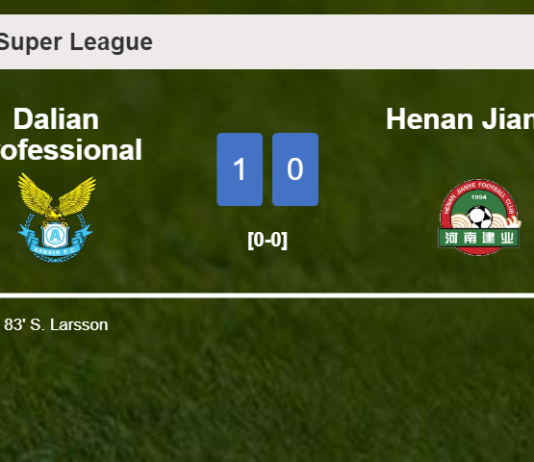 Dalian Professional prevails over Henan Jianye 1-0 with a goal scored by S. Larsson