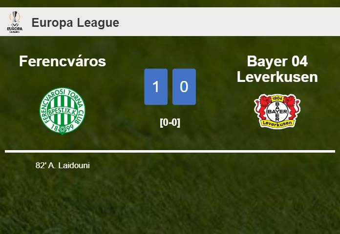 Ferencváros defeats Bayer 04 Leverkusen 1-0 with a goal scored by A. Laidouni