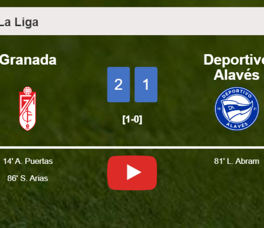 Granada clutches a 2-1 win against Deportivo Alavés. HIGHLIGHTS