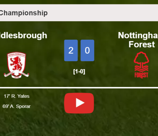 Middlesbrough overcomes Nottingham Forest 2-0 on Sunday. HIGHLIGHTS