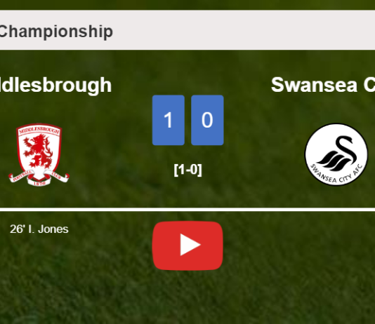Middlesbrough overcomes Swansea City 1-0 with a goal scored by I. Jones. HIGHLIGHTS