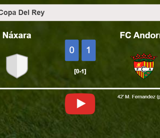 FC Andorra conquers Náxara 1-0 with a goal scored by M. Fernandez. HIGHLIGHTS