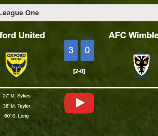 Oxford United overcomes AFC Wimbledon 3-0. HIGHLIGHTS