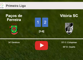 Vitória SC recovers a 0-1 deficit to prevail over Paços de Ferreira 2-1. HIGHLIGHTS
