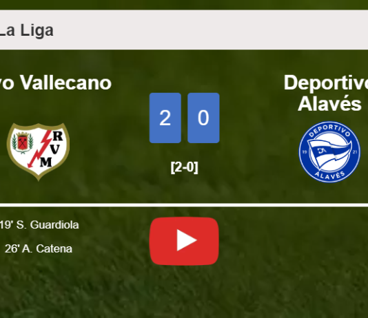 Rayo Vallecano surprises Deportivo Alavés with a 2-0 win. HIGHLIGHTS