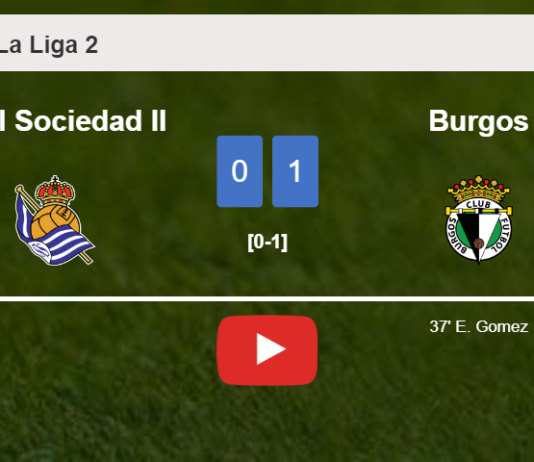 Burgos beats Real Sociedad II 1-0 with a goal scored by E. Gomez. HIGHLIGHTS