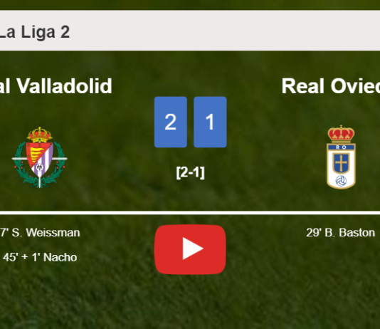 Real Valladolid beats Real Oviedo 2-1. HIGHLIGHTS