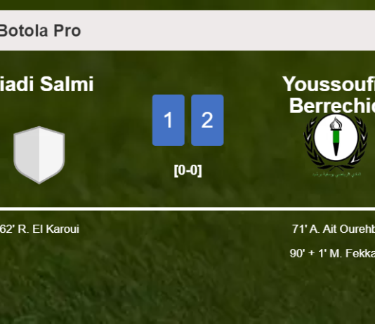 Youssoufia Berrechid recovers a 0-1 deficit to top Riadi Salmi 2-1
