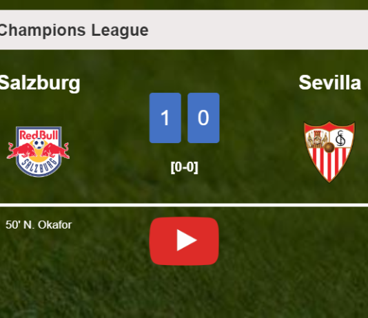 Salzburg defeats Sevilla 1-0 with a goal scored by N. Okafor. HIGHLIGHTS