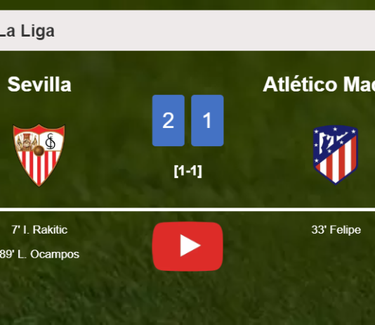 Sevilla grabs a 2-1 win against Atlético Madrid. HIGHLIGHTS