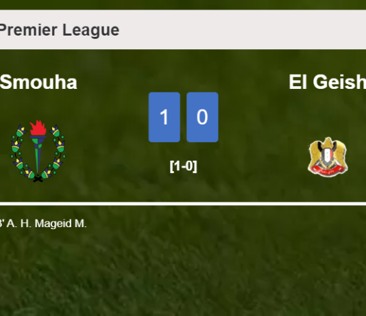 Smouha tops El Geish 1-0 with a goal scored by A. H.
