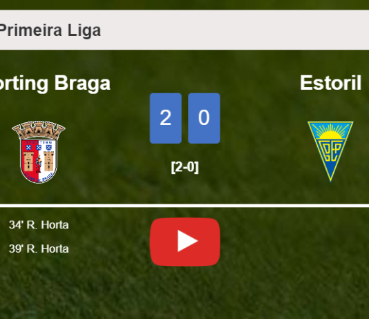 R. Horta scores a double to give a 2-0 win to Sporting Braga over Estoril. HIGHLIGHTS