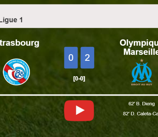 Olympique Marseille beats Strasbourg 2-0 on Sunday. HIGHLIGHTS