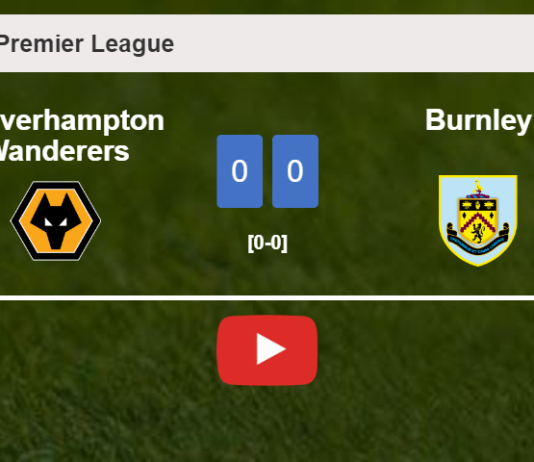 Burnley stops Wolverhampton Wanderers with a 0-0 draw. HIGHLIGHTS