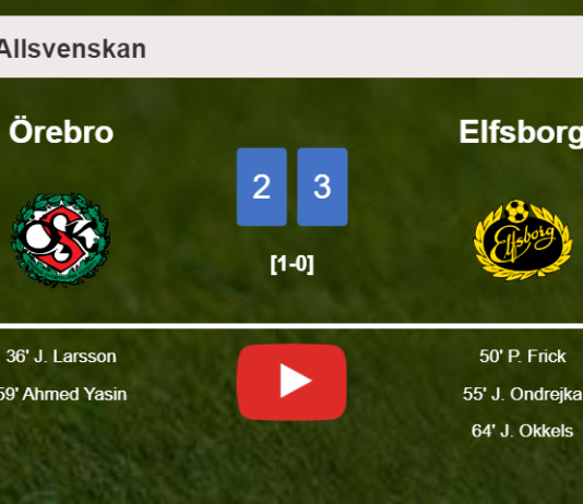 Elfsborg tops Örebro 3-2. HIGHLIGHTS