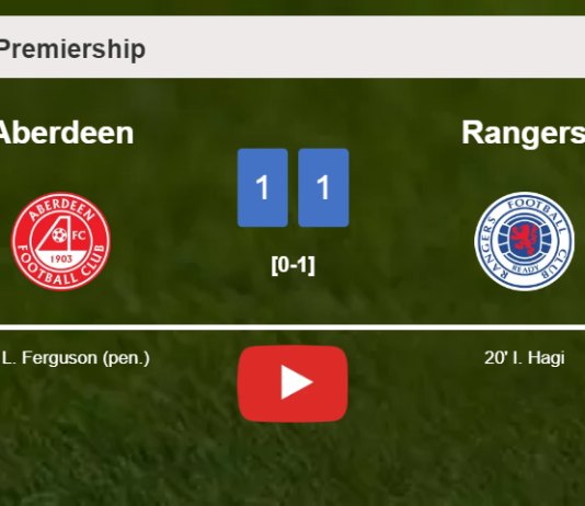 Aberdeen and Rangers draw 1-1 on Tuesday. HIGHLIGHTS