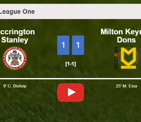 Accrington Stanley and Milton Keynes Dons draw 1-1 on Saturday. HIGHLIGHTS