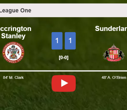 Accrington Stanley and Sunderland draw 1-1 on Saturday. HIGHLIGHTS
